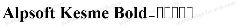 Alpsoft Kesme Bold字体转换
